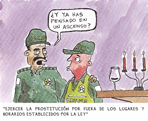 "-¿Y ya has pensado en un ascenso?". "Ejercer la prostitución por fuera de los lugares y horarios establecidos por la Ley".