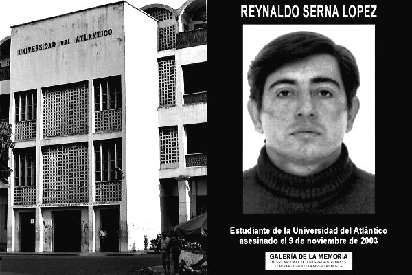 Reinaldo Serna López, líder estudiantil de la Universidad del Atlántico asesinado por paramilitares con apoyo de agentes estatales.
